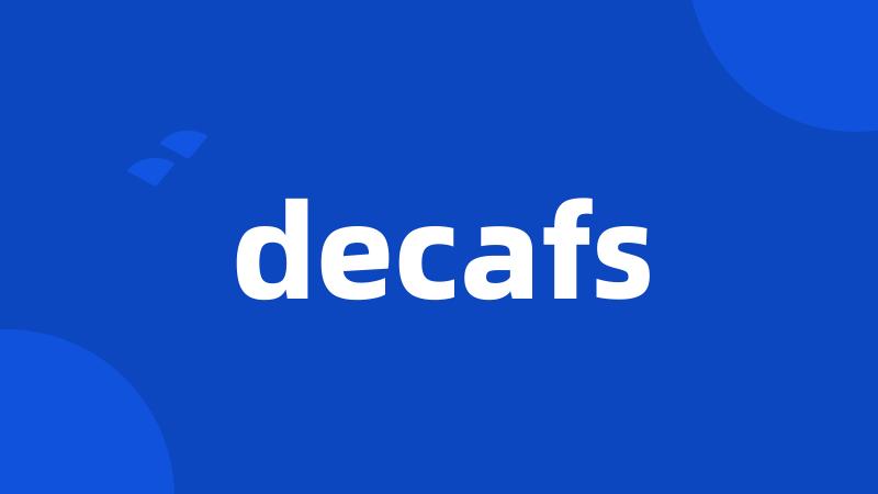 decafs