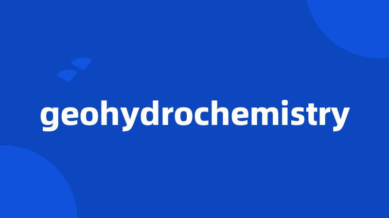 geohydrochemistry