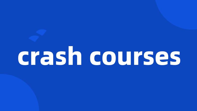 crash courses