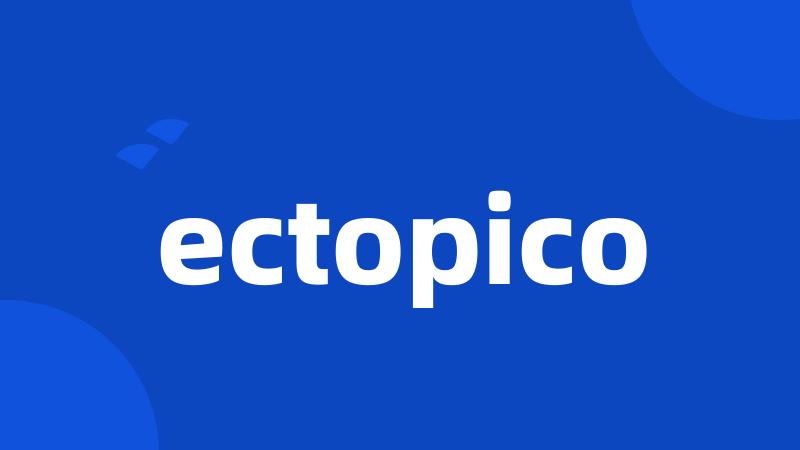 ectopico