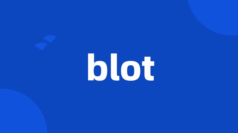 blot