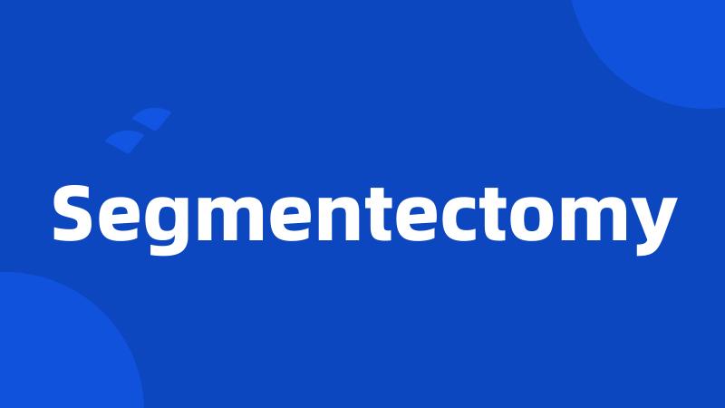 Segmentectomy