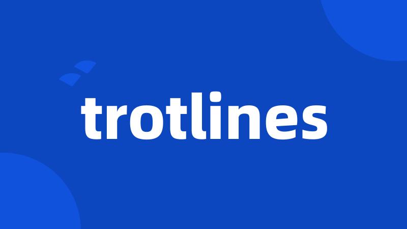 trotlines