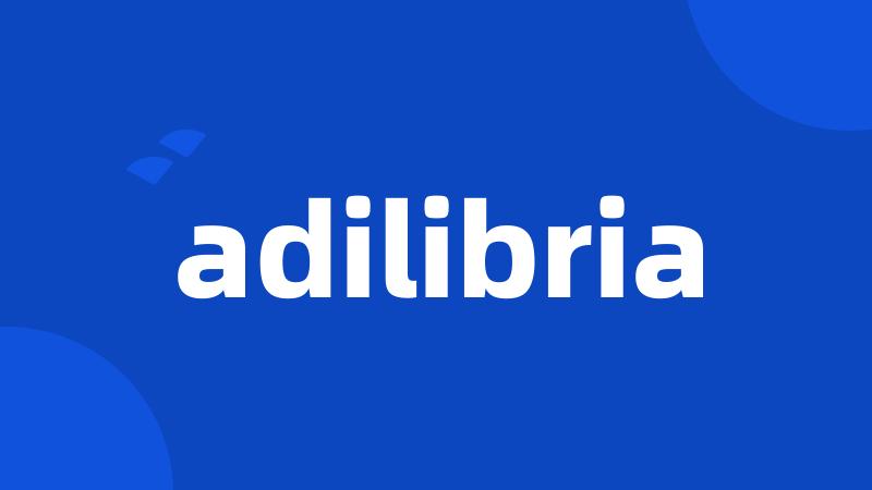 adilibria