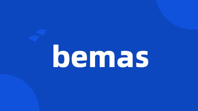 bemas