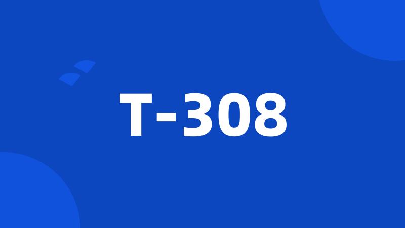 T-308