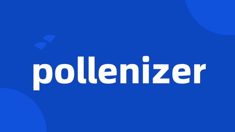 pollenizer