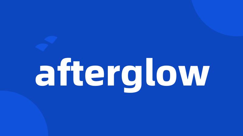 afterglow