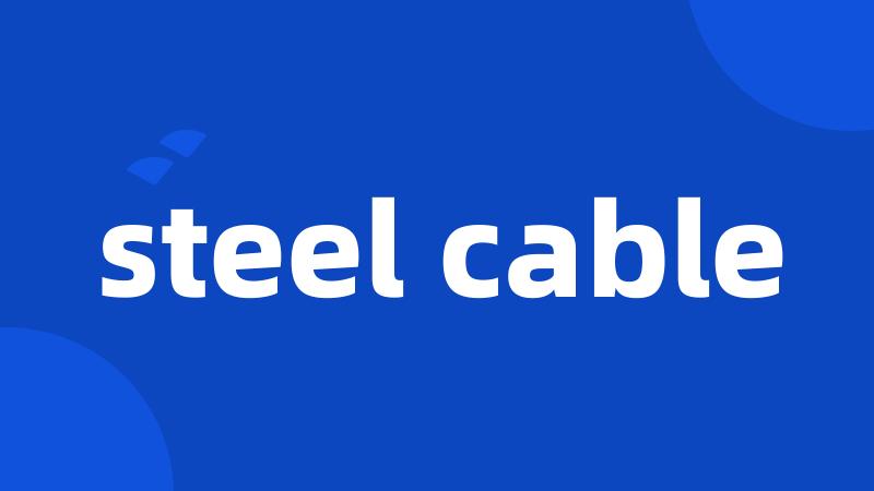 steel cable