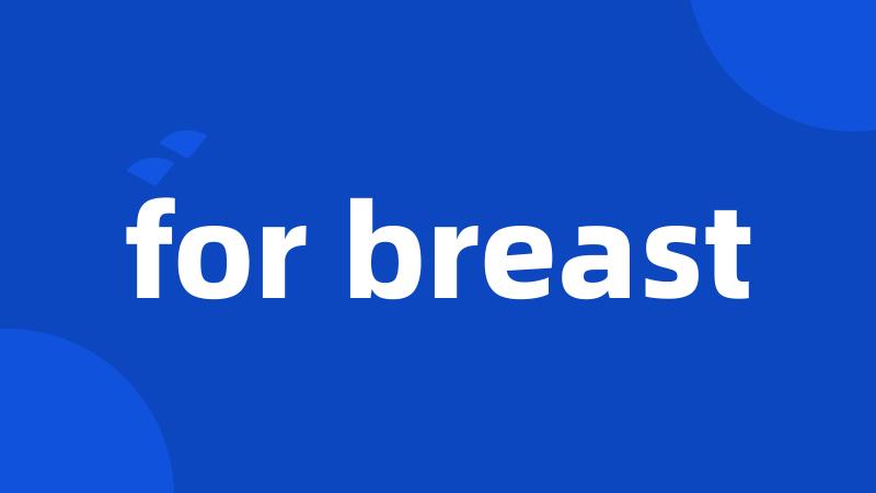 for breast