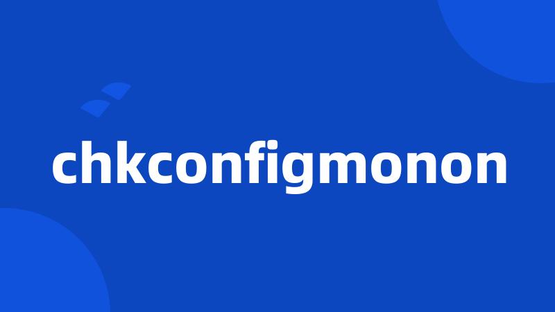 chkconfigmonon