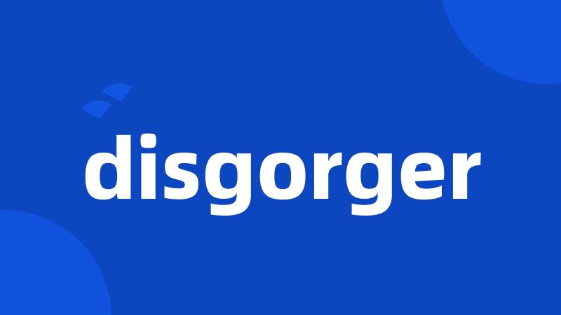 disgorger