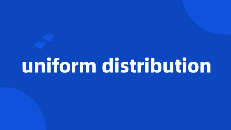 uniform distribution