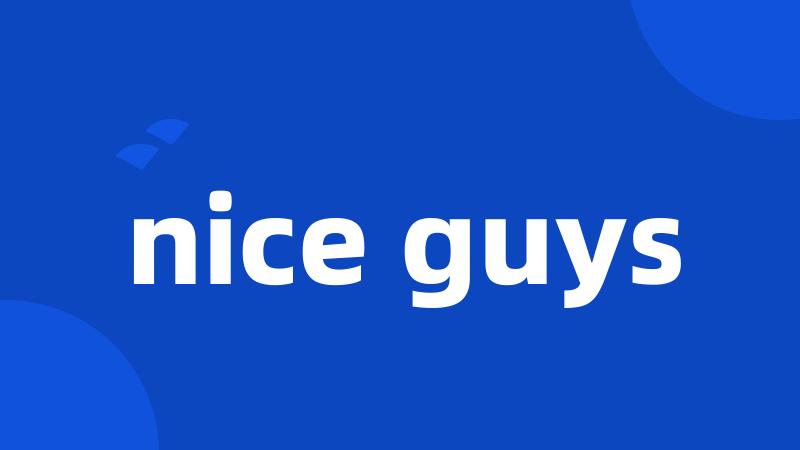 nice guys