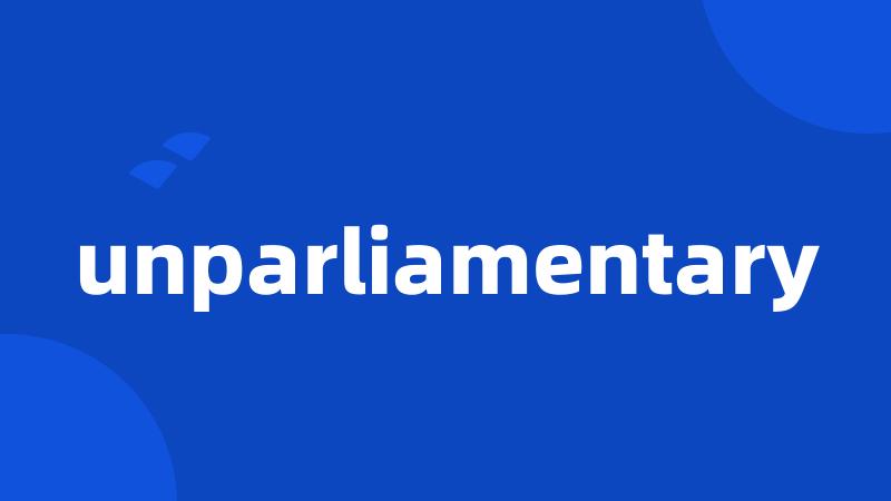 unparliamentary