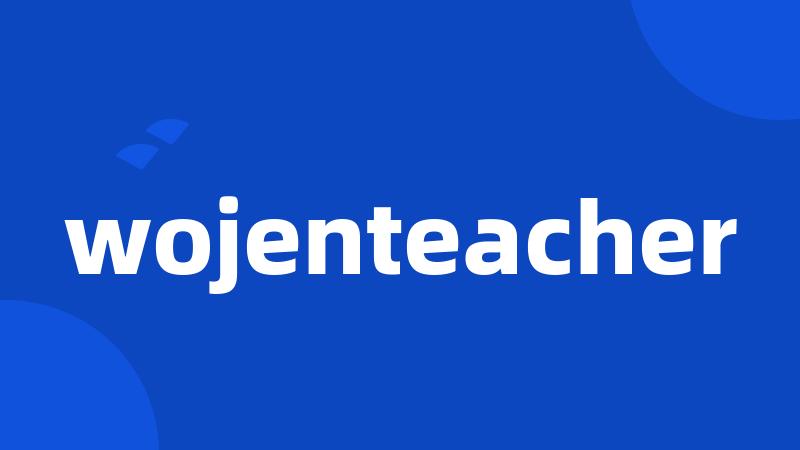 wojenteacher