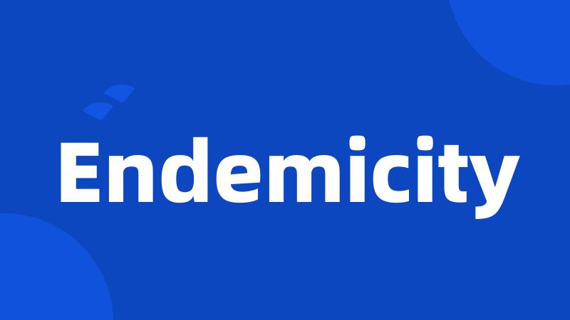 Endemicity