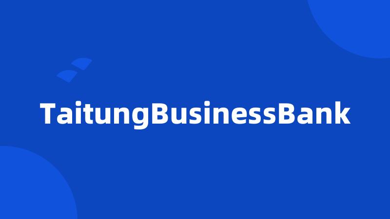 TaitungBusinessBank