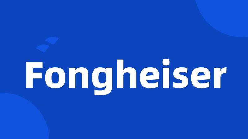 Fongheiser