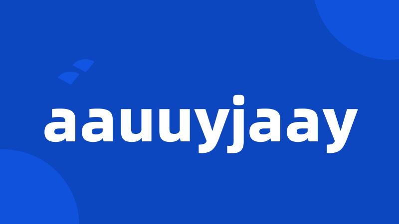 aauuyjaay