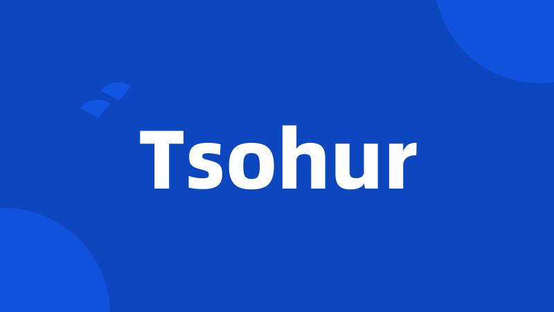 Tsohur