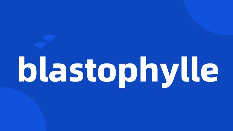 blastophylle