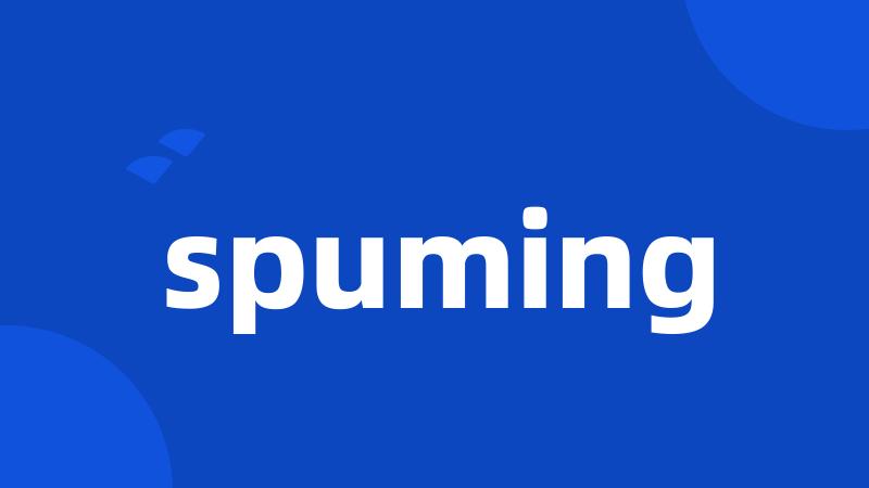 spuming