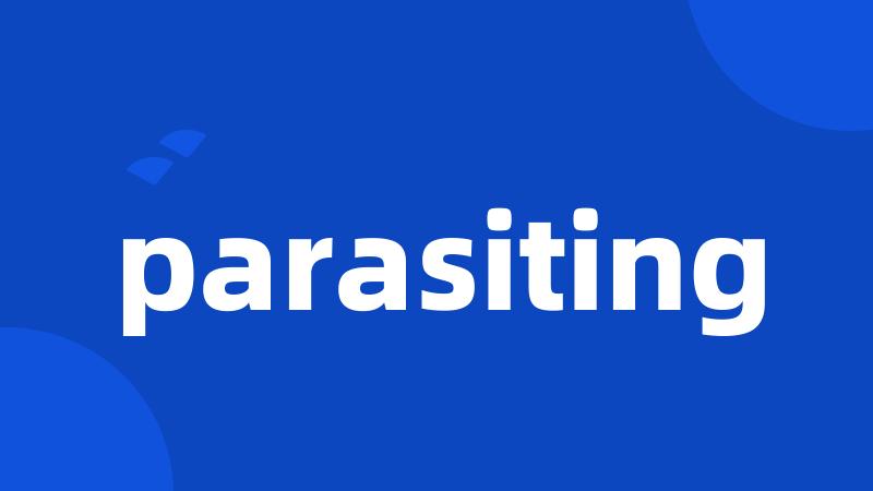 parasiting