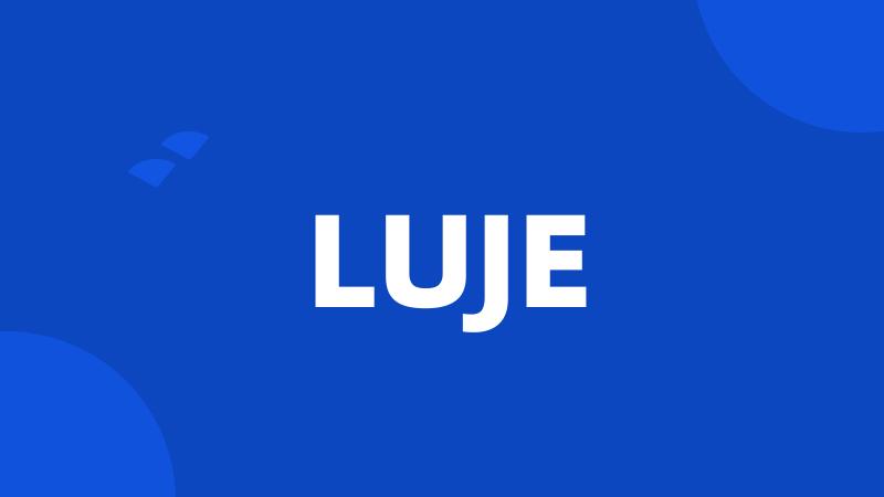 LUJE