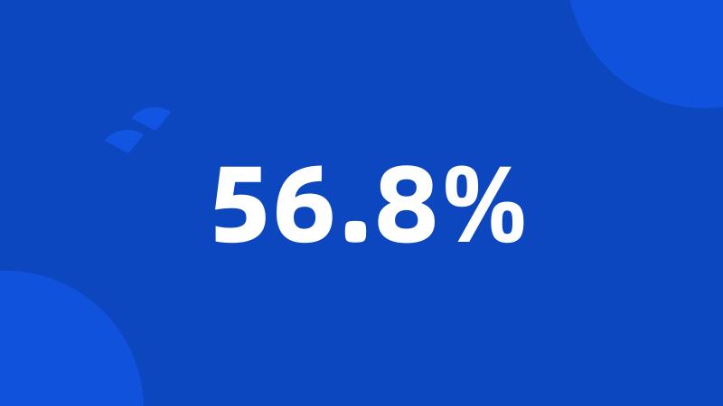 56.8%