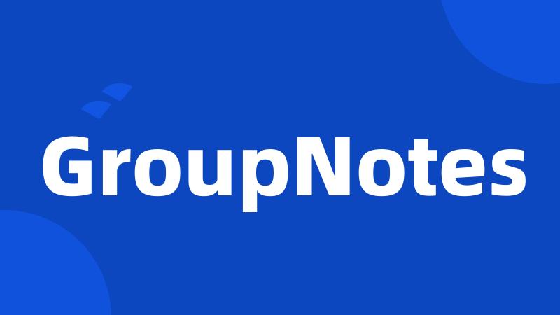 GroupNotes