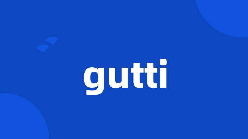 gutti