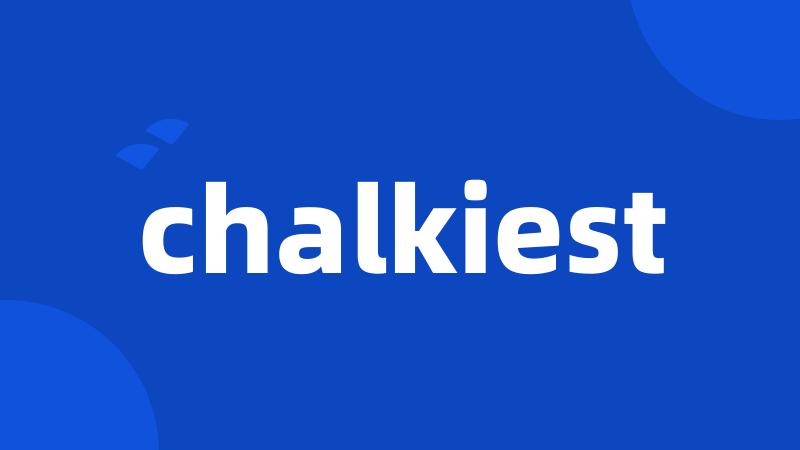 chalkiest