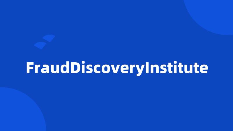 FraudDiscoveryInstitute