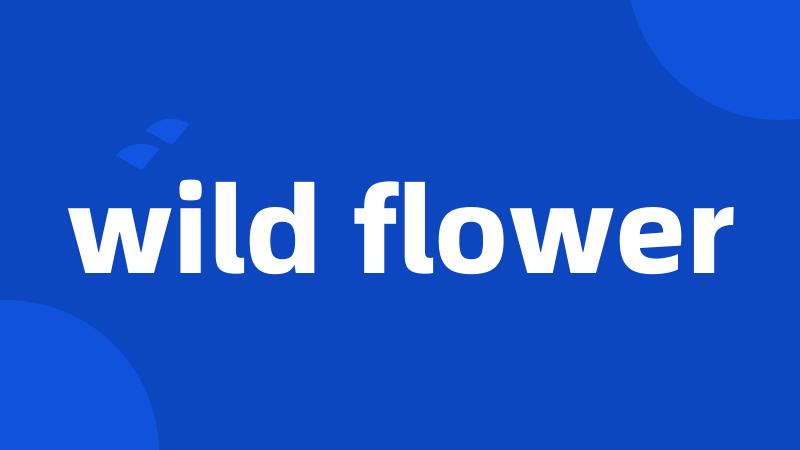 wild flower