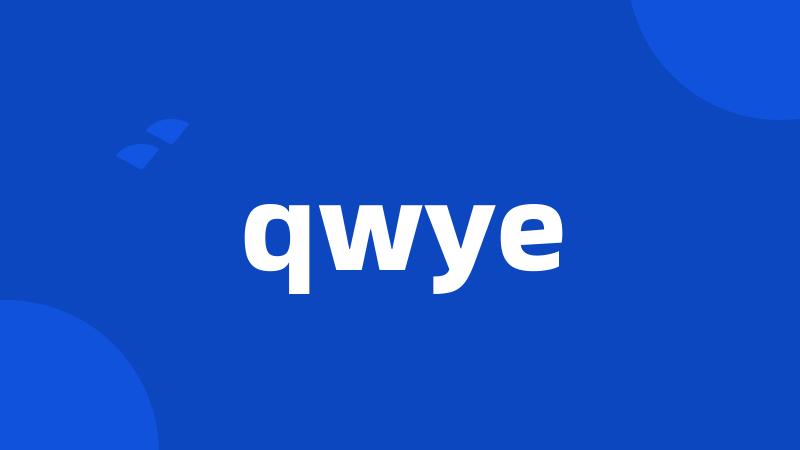 qwye