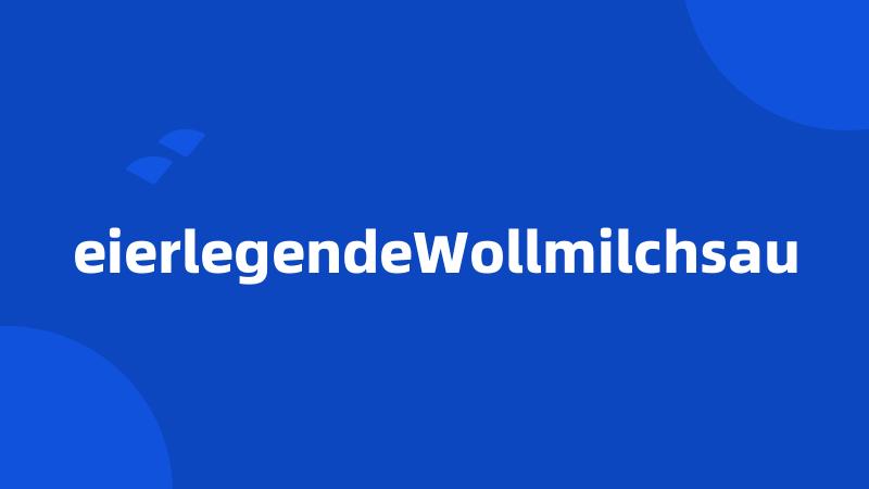 eierlegendeWollmilchsau