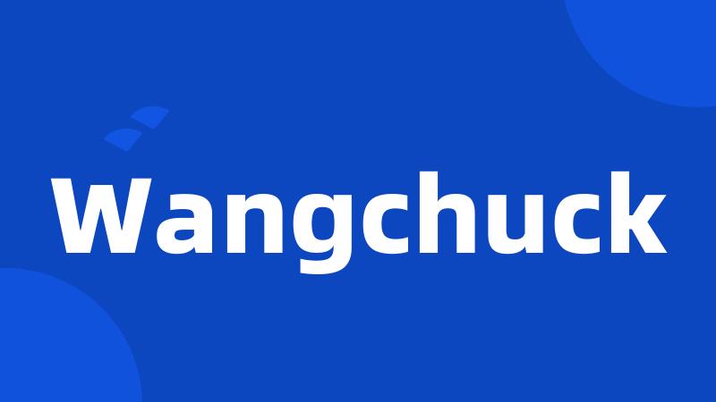 Wangchuck