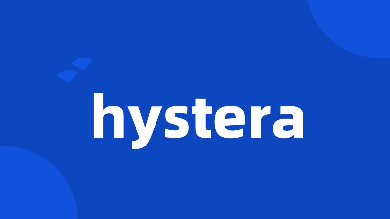 hystera