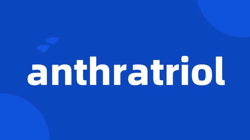 anthratriol