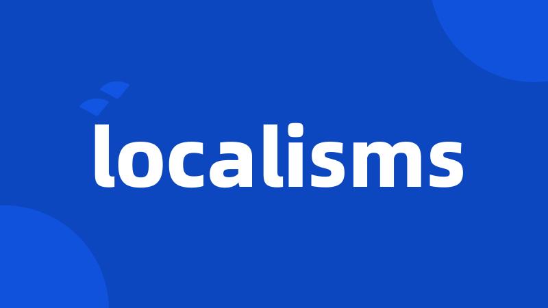 localisms