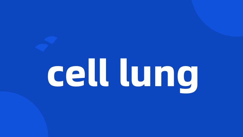 cell lung