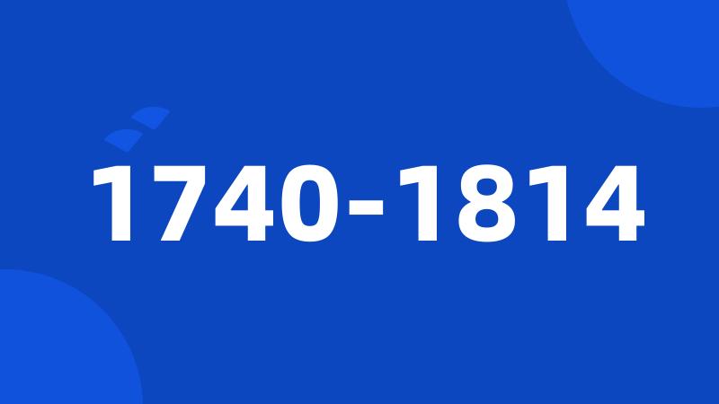 1740-1814