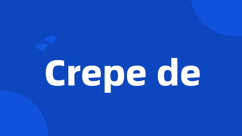 Crepe de