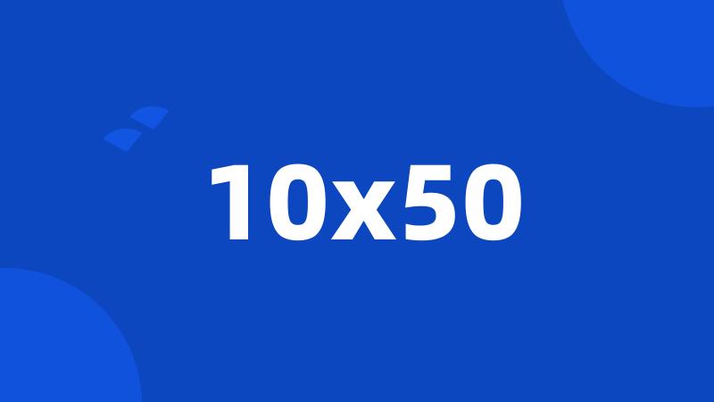 10x50