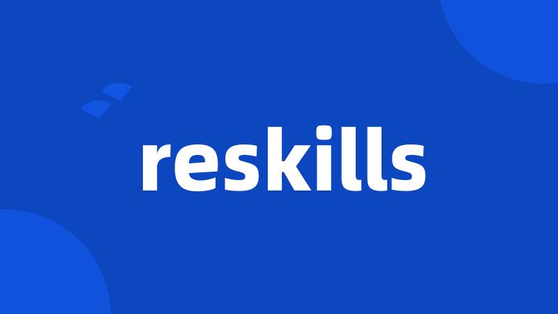 reskills