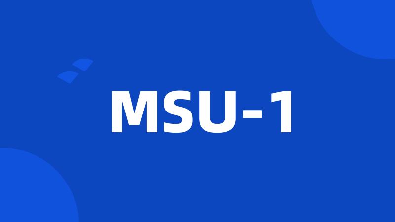 MSU-1