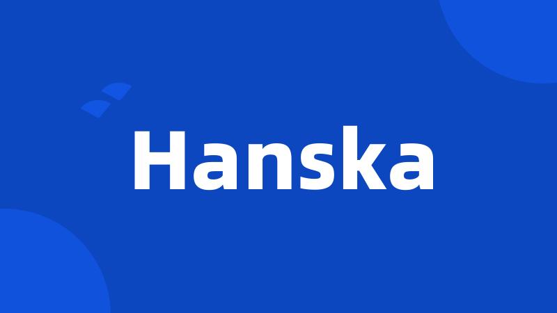 Hanska