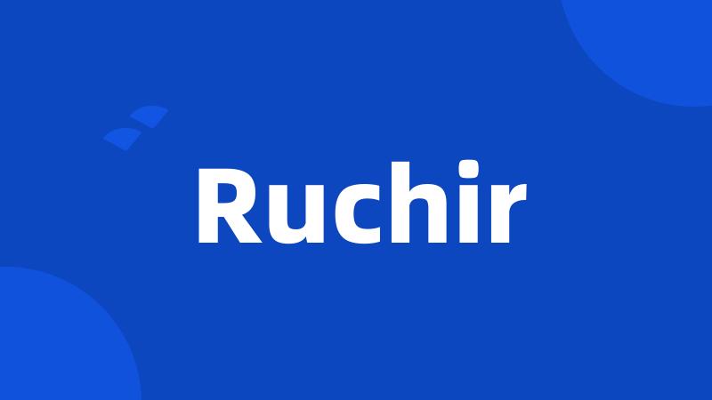 Ruchir