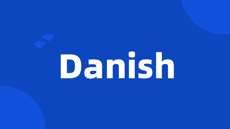 Danish